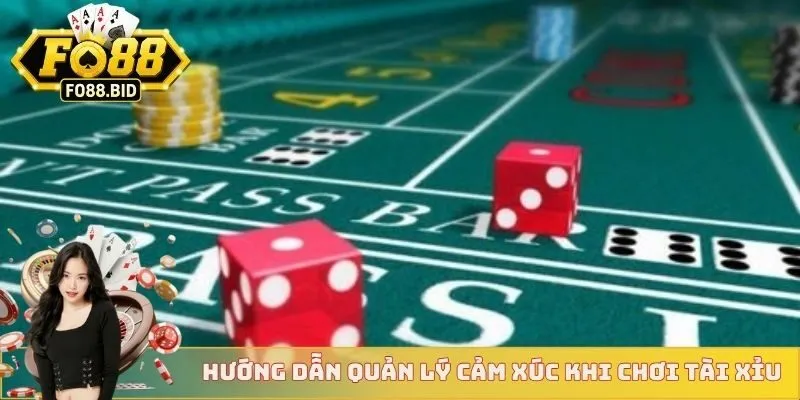 Hướng dẫn quản lý cảm xúc khi chơi tài xỉu dễ hiểu 