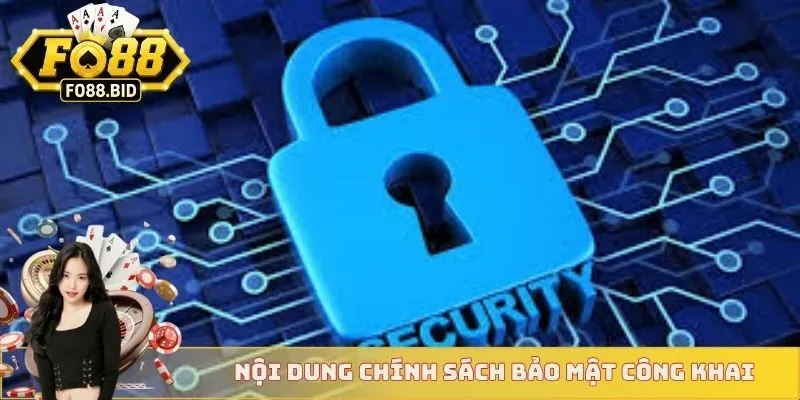 Nội dung chính sách bảo mật công khai cập tại tại FO88 