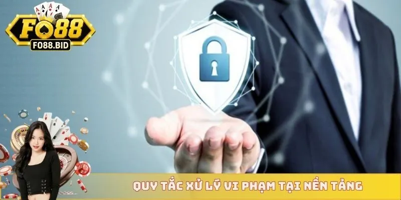 Quy tắc xử lý vi phạm tại nền tảng 