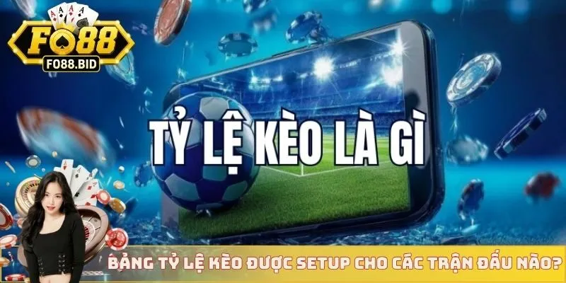 Tại bảng kèo có đa dạng các giải đấu cho bạn tham gia đặt cược