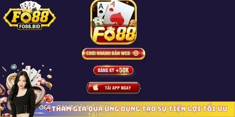 Tham gia qua ứng dụng tạo sự tiện lợi tối ưu