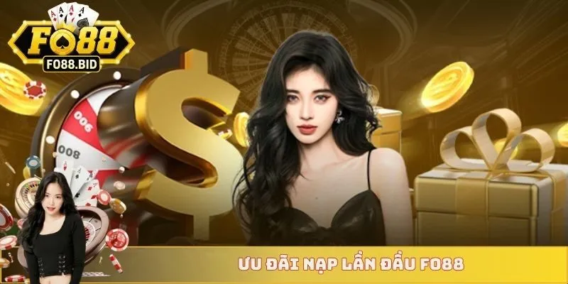 Ưu đãi nạp lần đầu FO88